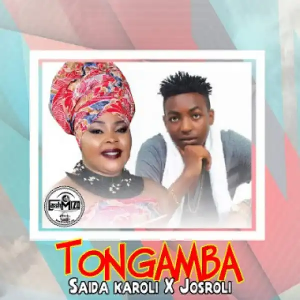 Saida Karoli - Tongamba ft. Josroli